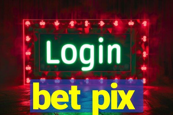 bet pix